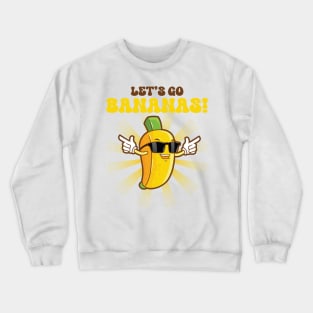 Lets Go Bananas Cute Yellow Banana Lover Fruit Gift For Men Women Crewneck Sweatshirt